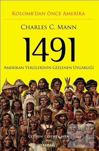 1491 - Kolomb'dan Önce Amerika Charles C. Mann