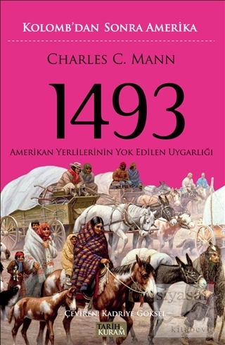 1493 - Kolomb'dan Sonra Amerika Charles C. Mann