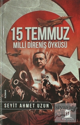 15 Temmuz Milli Direniş Öyküsü (Ciltli) Seyit Ahmet Uzun