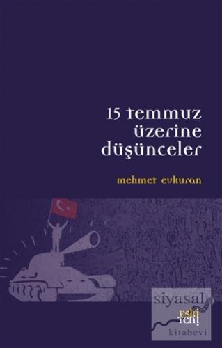 15 Temmuz Üzerine Düşünceler Mehmet Evkuran