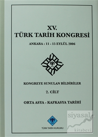 15. Türk Tarih Kongresi 2. Cilt Orta Asya - Kafkasya Tarihi (Ciltli) K