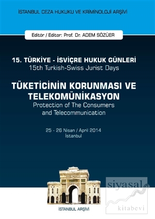 15. Türkiye - İsviçre Hukuk Günleri: Tüketicinin Korunması ve Telekomü