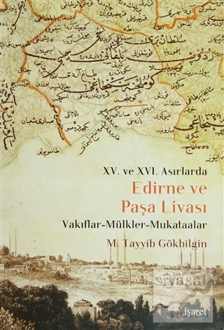 15. ve 16 Asırlarda Edirne ve Paşa Livası (Ciltli) M. Tayyib Gökbilgin