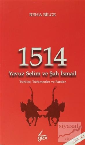 1514 - Yavuz Selim ve Şah İsmail Reha Bilge