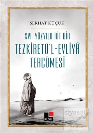 16. Yüzyıla Ait Bir Tezkiretü'l-Evliya Tercümesi Serhat Küçük