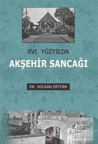 16. Yüzyılda Akşehir Sancağı Volkan Ertürk