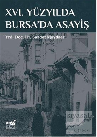 16. Yüzyılda Bursa'da Asayiş Saadet Maydaer