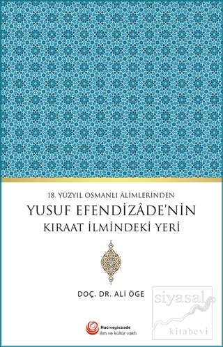 18. Yüzyıl Osmanlı Alimlerinden Yusuf Efendizade'nin Kıraat İlmindeki 