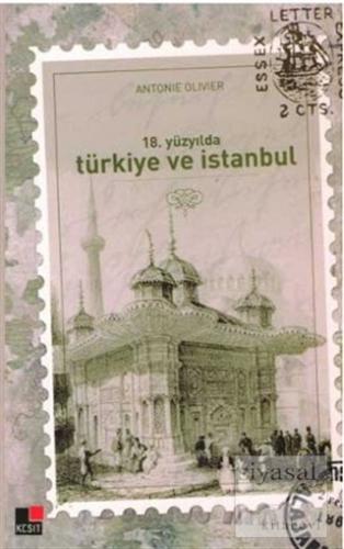 18. Yüzyılda Türkiye ve İstanbul Antonie Olivier