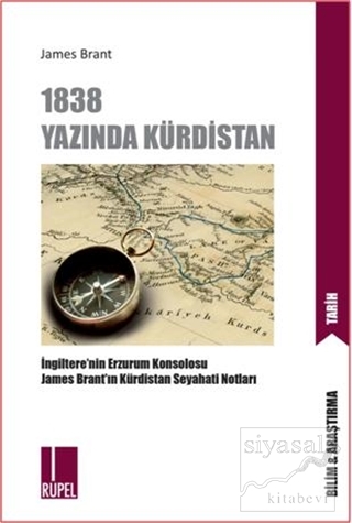 1838 Yazında Kürdistan: İngiltere'nin Erzurum Başkosolosu James Brant'