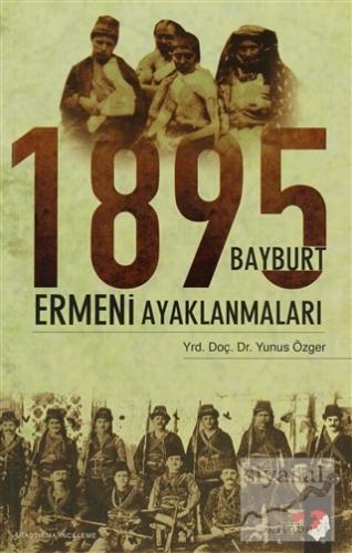 1895 Bayburt Ermeni Ayaklanmaları Yunus Özger