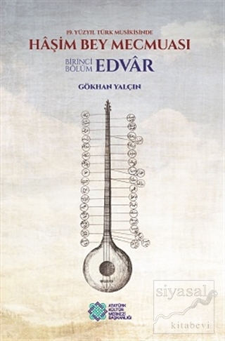 19. Yüzyıl Türk Musikisinde Haşim Bey Mecmuası - Birinci Bölüm: Edvar 