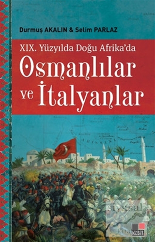 19. Yüzyılda Doğu Afrika'da Osmanlılar ve İtalyanlar Selim Parlaz