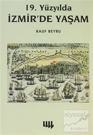 19. Yüzyılda İzmir'de Yaşam (Ciltli) Rauf Beyru