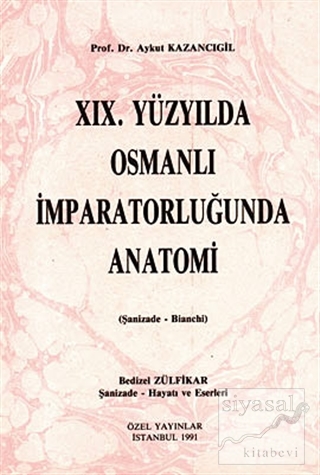 19. Yüzyılda Osmanlı İmparatorluğunda Anatomi Aykut Kazancıgil