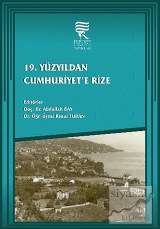 19. Yüzyıldan Cumhuriyet'e Rize (Ciltli) Abdullah Bay