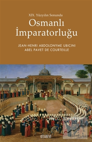 19. Yüzyılın Sonunda Osmanlı İmparatorluğu Abel Pavet de Courteille