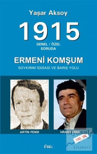 1915 Genel - Özel Soruda : Ermeni Komşum Yaşar Aksoy