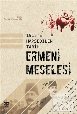 1915'e Hapsedilen Tarih: Ermeni Meselesi Ferudun Ata