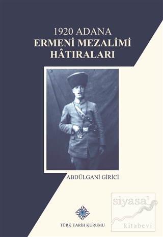 1920 Adana Ermeni Mezalimi Hatıraları (Ciltli) Abdülgani Girici