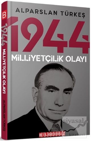 1944 Milliyetçilik Olayı Alparslan Türkeş