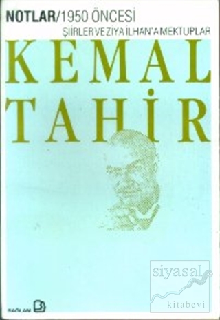1950 Öncesi Şiirler ve Ziya İlhan'a Mektuplar Kemal Tahir
