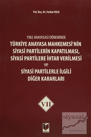 1982 Anayasası Döneminde Türkiye Anayasa Mahkemesi'nin Siyasi Partiler