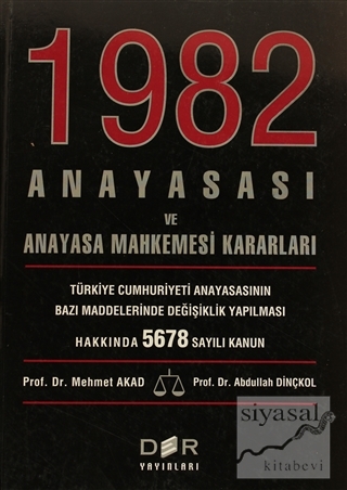 1982 Anayasası ve Anayasa Mahkemesi Kararları Abdullah Dinçkol