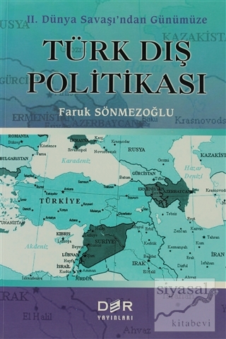 2. Dünya Savaşı'ndan Günümüze Türk Dış Politikası (Ciltli) Faruk Sönme