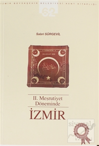 2. Meşrutiyet Döneminde İzmir Sabri Sürgevil