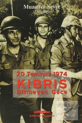20 Temmuz 1974 Kıbrıs Bitmeyen Gece Muzaffer Sever