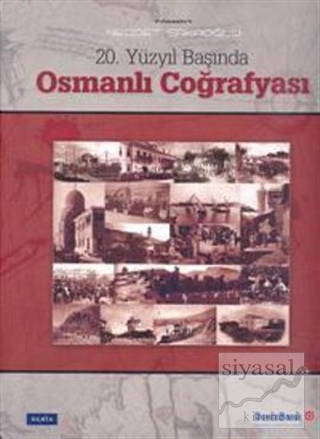 20. Yüzyıl Başında Osmanlı Coğrafyası Necdet Sakaoğlu