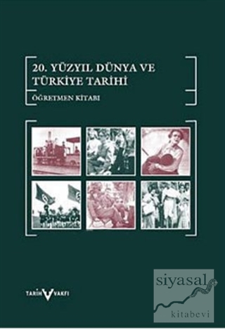 20. Yüzyıl Dünya ve Türkiye Tarihi Öğretmen Kitabı Dilara Kahyaoğlu