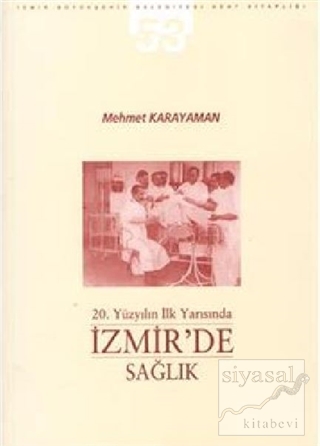 20. Yüzyılın İlk Yarısında İzmir'de Sağlık Mehmet Karayaman