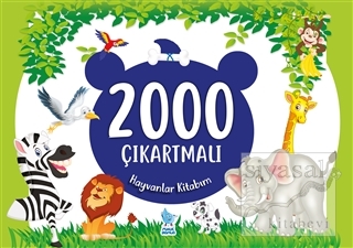 2000 Çıkartmalı Hayvanlar Kitabım Kolektif