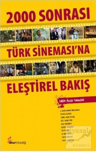 2000 Sonrası Türk Sineması'na Eleştirel Bakış Özgür Yılmazkol