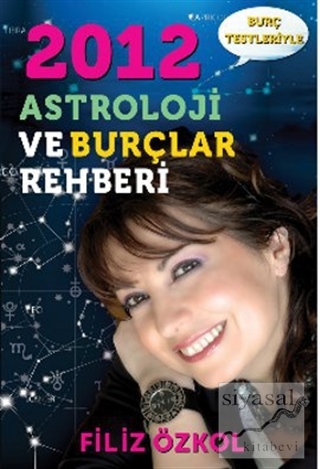 2012 Astroloji ve Burçlar Rehberi Filiz Özkol