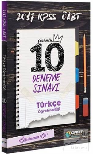 2017 KPSS ÖABT Türkçe Öğretmenliği Çözümlü 10 Deneme Sınavı Kolektif