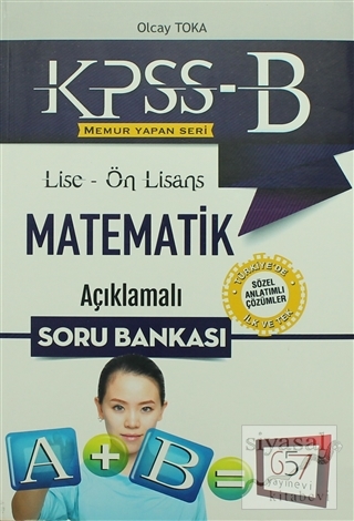 2018 KPSS-B Lise Ön Lisans Matematik Açıklamalı Soru Bankası Olcay Tok
