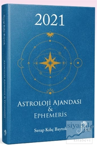 2021 Astroloji Ajandası ve Ephemeris (Ciltli) Serap Kılıç Baytok