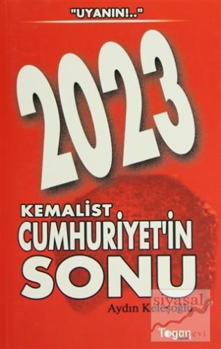 2023 Kemalist Cumhuriyet'in Sonu Aydın Keleşoğlu
