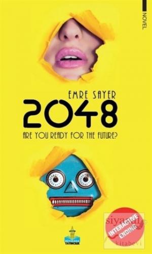 2048: Are You Ready For The Future? Emre Sayer