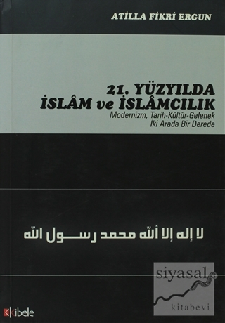 21. Yüzyılda İslam ve İslamcılık Atilla Fikri Ergun