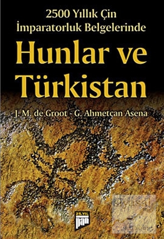 2500 Yıllık Çin İmparatorluk Belgelerinde Hunlar ve Türkistan G. Ahmet