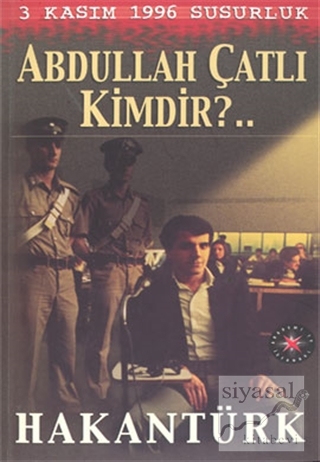 3 Kasım 1996 Susurluk Abdullah Çatlı Kimdir? Hakan Türk