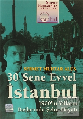 30 Sene Evvel İstanbul Sermet Muhtar Alus