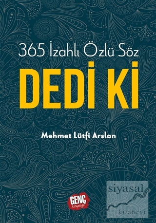 365 İzahlı Özlü Söz Dedi Ki (Ciltli) Mehmet Lütfi Arslan