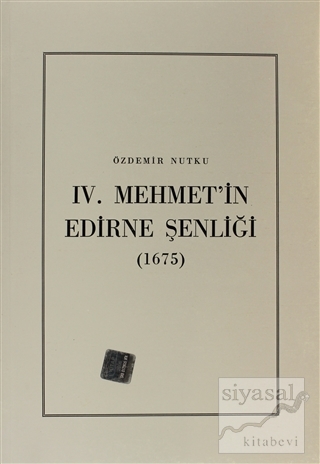 4. Mehmet'in Edirne Şenliği (1675) Özdemir Nutku