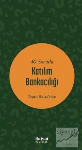 40 Soruda Katılım Bankacılığı Zeyneb Hafsa Orhan