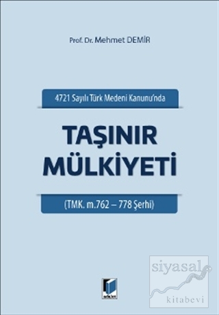 4721 Sayılı Türk Medeni Kanununda Taşınır Mülkiyeti Mehmet Demir
